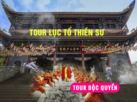 TOUR LỤC TỔ THIỀN SƯ - TQ (TOUR ĐỘC QUYỀN HOA SEN)
