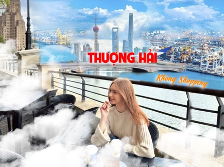 THƯỢNG HẢI – Ô TRẤN – HÀNG CHÂU ( KHÔNG SHOPPING )