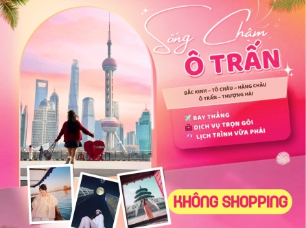 DU LỊCH BẮC KINH – THƯỢNG HẢI – HÀNG CHÂU - Ô TRẤN