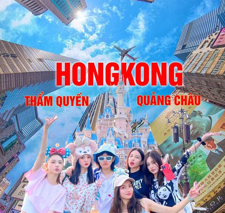 TOUR HONG KONG - THẨM QUYẾN - QUẢNG CHÂU