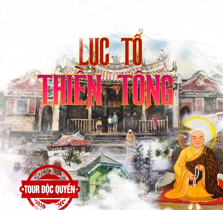 TOUR CHIÊM BÁI  LỤC TỔ THIỀN TÔNG TRUNG HOA 2026