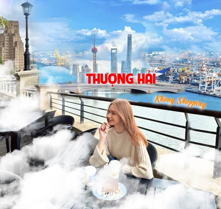 THƯỢNG HẢI – Ô TRẤN – HÀNG CHÂU ( KHÔNG SHOPPING )