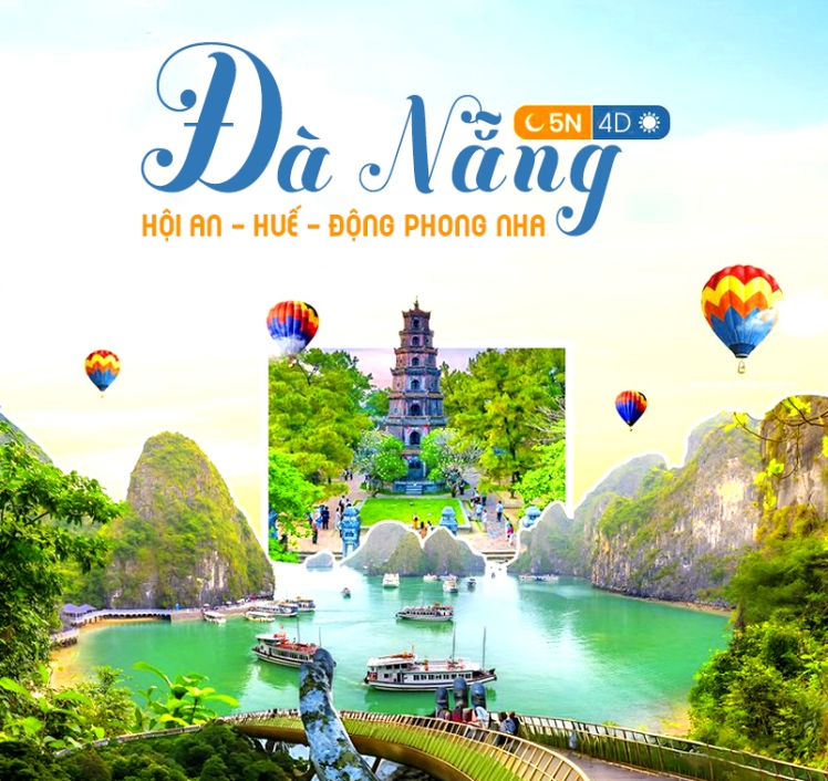 TOUR ĐÀ NẴNG  – HUẾ - BÀ NÀ HILLS - ĐỘNG PHONG NHA